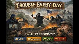 trouble every day stetson burn