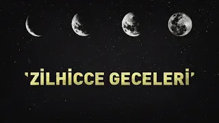 130) Unutulmaya Yüz Tutmuş Kıymetli Bir Mevsim: Zilhicce Geceleri