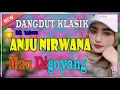 Lagu Dangdut Klasik Remix Koplo //ANJU NIRWANA//Full Bass Auto Digoyang  Viral FYP
