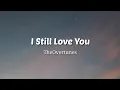 Download Lagu I Still Love You - TheOvertunes (Lyrics Video)