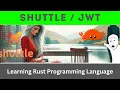 Shuttle JWT tutorial Deploy Test Rust Launguage