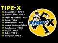 Download Lagu TIPE-X - KUMPULAN LAGU-LAGU PILIHAN TERBAIK \u0026 TERPOPULER