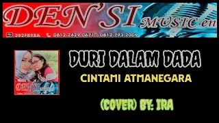 Download DURI DALAM DADA - CINTAMI ATMANEGARA (Cover) BY: IRA MP3