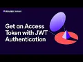 Get an access token with JWT Authentication Developer Education