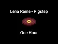Download Lagu Pigstep 1 HOUR