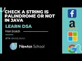 Check a String is Palindrome or not in JAVA Learn DSA Newton School
