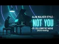 Download Lagu Alan Walker Style - NOT YOU - BY Cellebritiez Music (music relaxing)