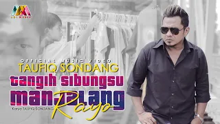 Download TAUFIQ SONDANG - TANGIH SIBUNGSU MANJALANG RAYO - (OFFICIAL MUSIC VIDEO) MP3