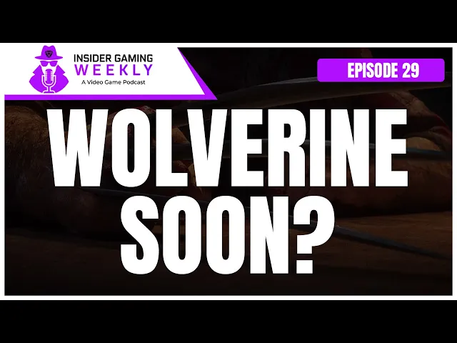 Wolverine Info Soon &amp; Silksong Breaks The Internet