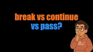 Master Python Loops break vs continue vs pass Explained with Examples