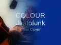 Colour JESTOFUNK Bass Cover