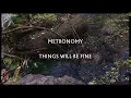 Metronomy - Things will be fine (Lyric Video)