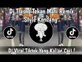 Lagu DJ NGANTI TOK DUAKKE AKU LILO | DJ TRESNO TEKAN MATI STYLE KONDANG VIRAL TIKTOK TERBARU 2024 !