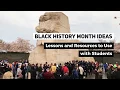 Black History Month Ideas Lessons and Resources