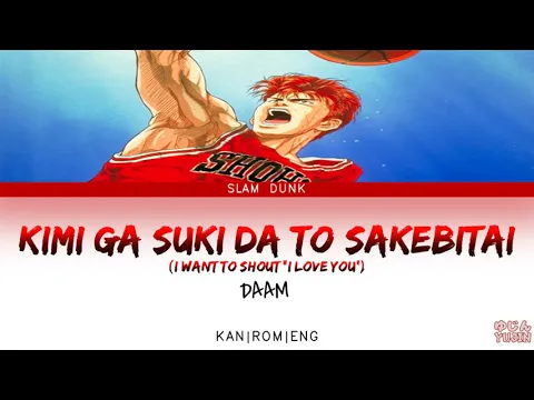 Download MP3 Slam Dunk - Opening Full 1『Kimi Ga Suki Da To Sakebitai』by BAAD - Lyrics