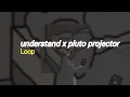 Download Lagu understand x pluto projector (Loop)