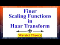 Haar Wavelet Transform Finer Scaling Functions Wavelet Theory Advanced Digital Signal Processing