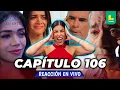 REACT VALENTINA VALIENTE - CAPITULO 106
