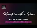 Mountain with a view - Kelsea Ballerini (Original Key Karaoke) - Piano Instrumental Cover & Lyrics