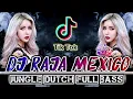 Download Lagu DJ RAJA MEXICO TIK TOK JUNGLE DUTCH FULL BASS