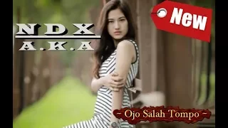 Download Ndx - Ojo Salah Tompo (New Version) MP3