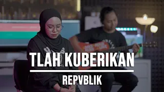 tlah kuberikan repvblik live cover indah yastami 