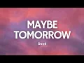 Download Lagu Maybe Tomorrow - DAY6 | Song Lyrics