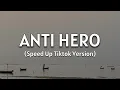 Download Lagu Anti Hero - Mighfar Suganda [Speed Up Tiktok Version) Lirik Terjemahan