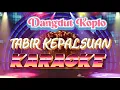 KARAOKE TABIR KEPALSUAN - dangdut Koplo || Karaoke nada Pria