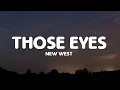 New West - Those Eyes (Lyrics)