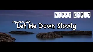 Download Let Me Down Slowly versi Koplo || Tiktok Viral 2021 MP3