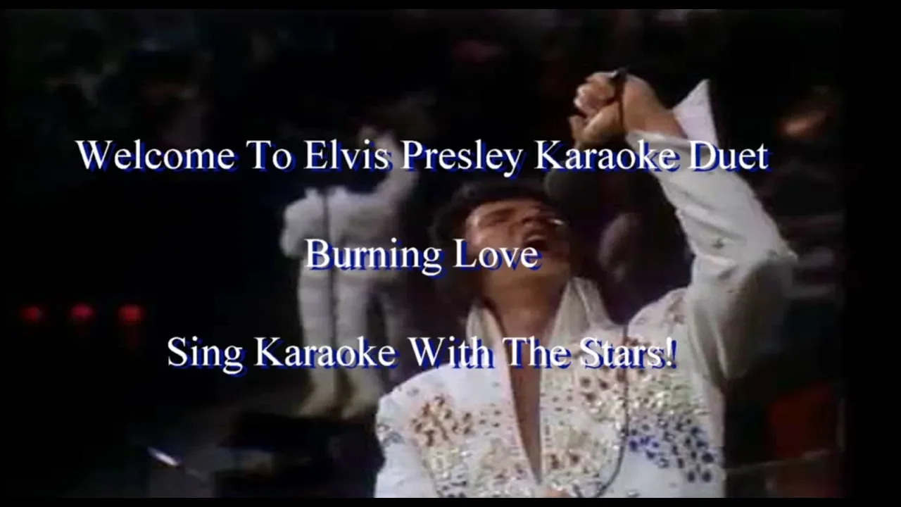 Elvis Presley Burning Love Karaoke Duet Royal Philharmonic Elvis Presley Burning Love Karaoke Duet Royal Philharmonic