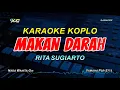 Download Lagu MAKAN DARAH KARAOKE KOPLO  NADA CEWEK -  (RITA SUGIARTO)