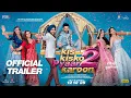 Lagu KIS KISKO PYAAR KAROON 2 - Official Trailer | Kapil Sharma, Warina, Tridha, Parul | Anukalp Goswami