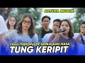 Lagu LAGU TUNG KERIPIT  VERSI DANGDUT JALANAN ALTIKA MUSIK NYONGKOLAN