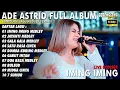 Download Lagu IMING IMING - CINTA SALAKI BATUR RINDU SALAKI BATUR HAHA HEHE - ADE ASTRID FULL ALBUM BAJIDOR