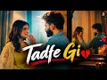Tadfe Gi 💔 | New Punjabi Sad Song 2026 | Heart Touching Love Song | Emotional Punjabi Song