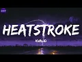Khalid - Heatstroke (Lyrics)