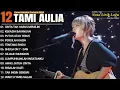 Download Lagu Tami Aulia Full Album - Cinta Tak Harus Memiliki | Lagu Galau Viral Tiktok 2025