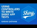 Using controllers to write robust Shiny for Python app tests Karan Gathani Posit