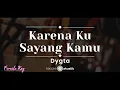 Download Lagu Karena Ku Sayang Kamu – Dygta (KARAOKE AKUSTIK - FEMALE KEY)
