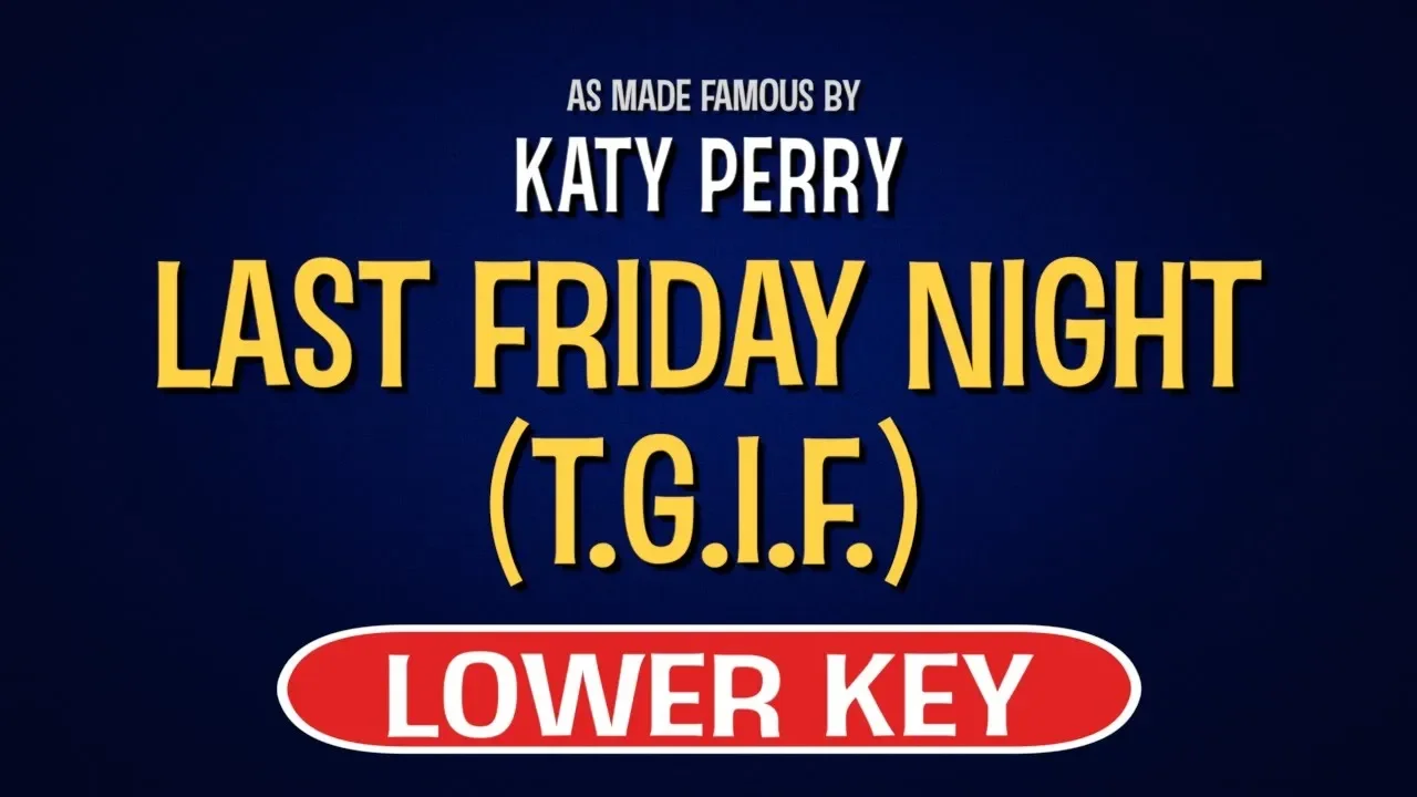 Katy Perry - Last Friday Night (T.G.I.F.) | Karaoke Lower Key