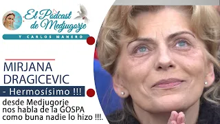 MIRJANA  DRAGICEVIC - DESDE MEDJUGORJE NOS HABLA DE LA GOSPA COMO NADIE LO HIZO !!!.