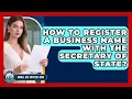 How To Register A Business Name With The Secretary Of State - Small Biz Success Hub