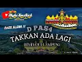Download Lagu Remix Lampung Dpaspor TAK KAN ADA LAGI Slow Bass || MixDut @musiclampung