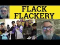 Flack Meaning - Flackery Examples