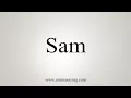 How To Say Sam