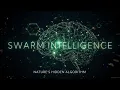 Swarm Intelligence Nature s Hidden Algorithm