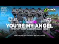 Download Lagu DJ YOUR MY ANGEL X YOU DON'T EVENT PARTY JEDAG JEDUG MENGKANE RADEX FDRCTN 