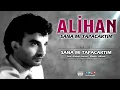 Alihan   /  Sanamı  Tapacaktım